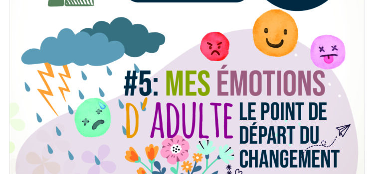 Le Coin des Parents – Le mardi 24 février à 18h30 – Mes émotions d&rsquo;adulte…