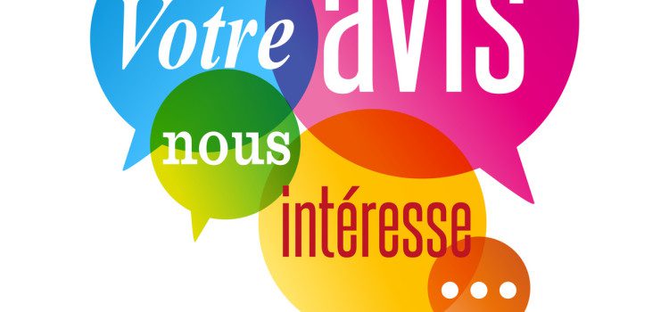 Votre avis nous intéresse….