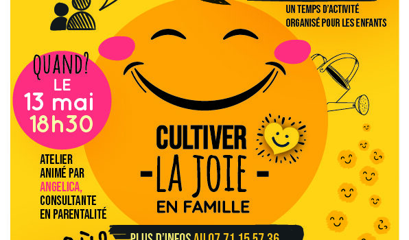 Le Coin des Parents – Le mardi 13 mai à 18h30, Cultivons la joie en famille!