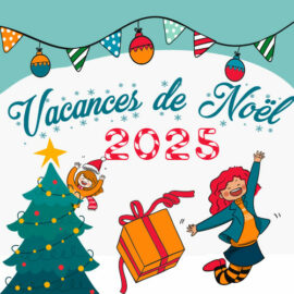 Inscriptions sont ouvertes pour les Vacances de Noël 2025 !